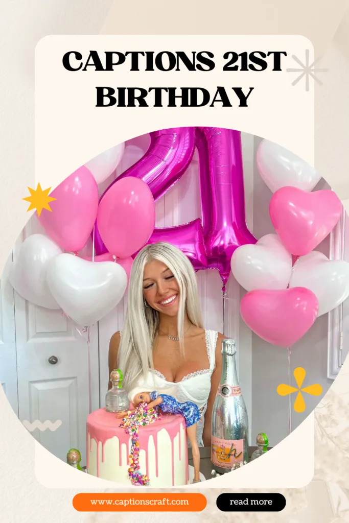 200+ 21st Birthday Instagram Captions for Your Special Day 3 Captions 21st Birthday