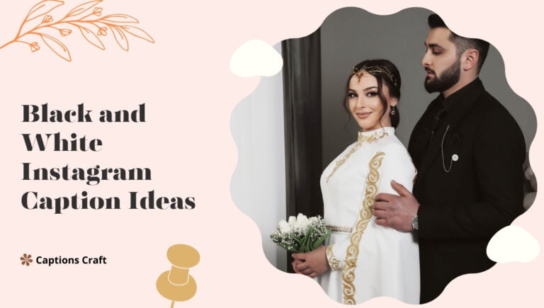 Black and White Instagram Caption Ideas