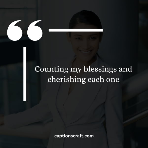 Captions about gratitude and blessings for Instagram