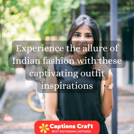 Captivating Indian fashion captions for Instagram