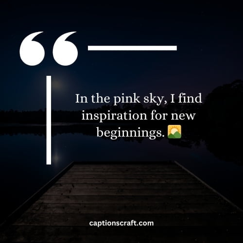 Blushing Horizons: 200+ Pink Sky Captions to Paint Your Instagram with Dreamy Vibes! 4 Captivating Pink Sky Quotes for Instagram