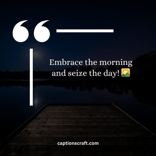 Embrace the morning and seize the day! 🌄