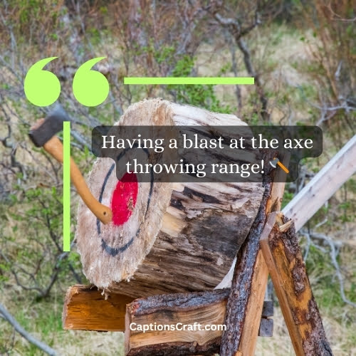 Fun and Unique Axe Throwing Instagram Captions