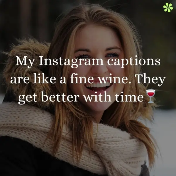 A woman with a wine glass and the words, my Instagram captions are refined like aged wine.