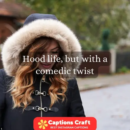 Hilarious hood Instagram captions