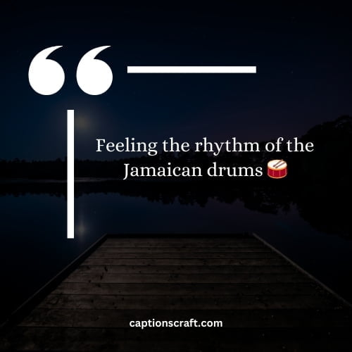 Feeling the rhythm of the Jamaican drums: vibrant beats echoing through the air, igniting a sense of joy and energy.