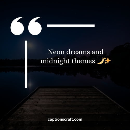 200+ Neon Instagram Captions: Illuminate Your Feed with These Eye-Catching Quotes 5 Neon dreams and midnight themes 🌙✨