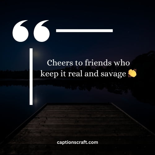 Savage captions for Instagram pictures with friends