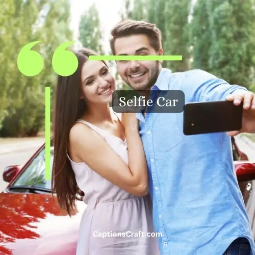 Short Selfie Car Captions For Instagram