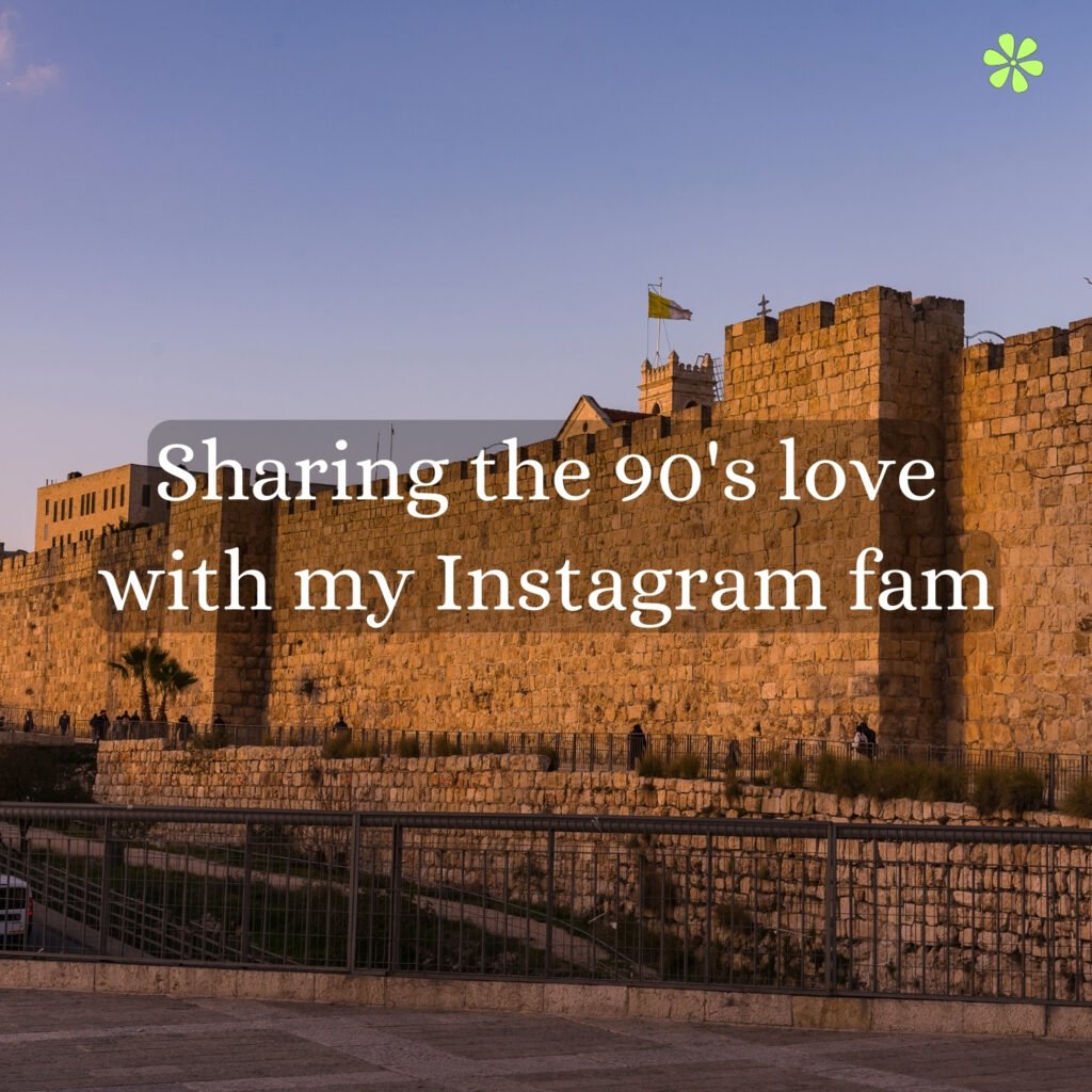 A person in Jerusalem, Israel, expressing their love for the 90s on Instagram.