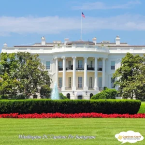 129+ Must-Have Washington DC Captions For Instagram and Quotes to Stand Out