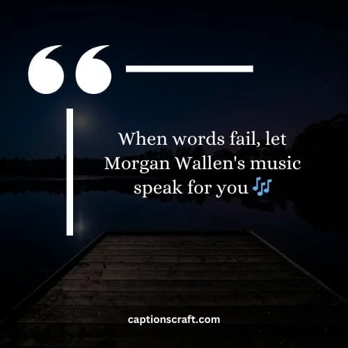 200+ Morgan Wallen Instagram Captions From His New Album To Share The Vibe 4 When words fail, let Morgan Wallen's music speak for you 🎶