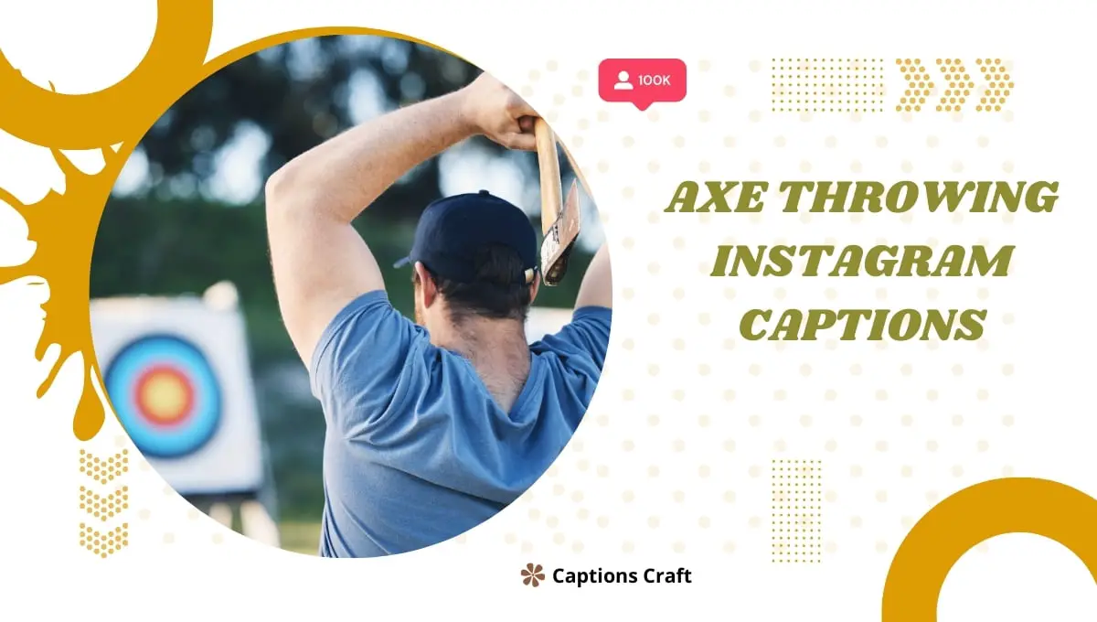 Axe throwing Instagram captions: Unleash your inner warrior with these captivating and adventurous captions.