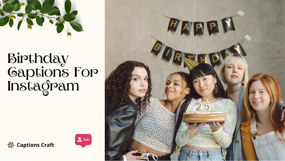 A collection of creative and catchy birthday captions for Instagram posts. Perfect for adding a special touch to your birthday celebration pictures. #birthdaycaptions