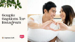 Couple Captions for Instagram: A collection of catchy and romantic captions to enhance your couple photos on Instagram.