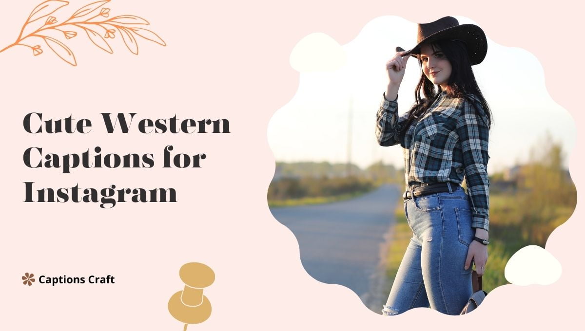 A collection of adorable western-themed captions for Instagram, perfect for adding a touch of cuteness to your posts.
