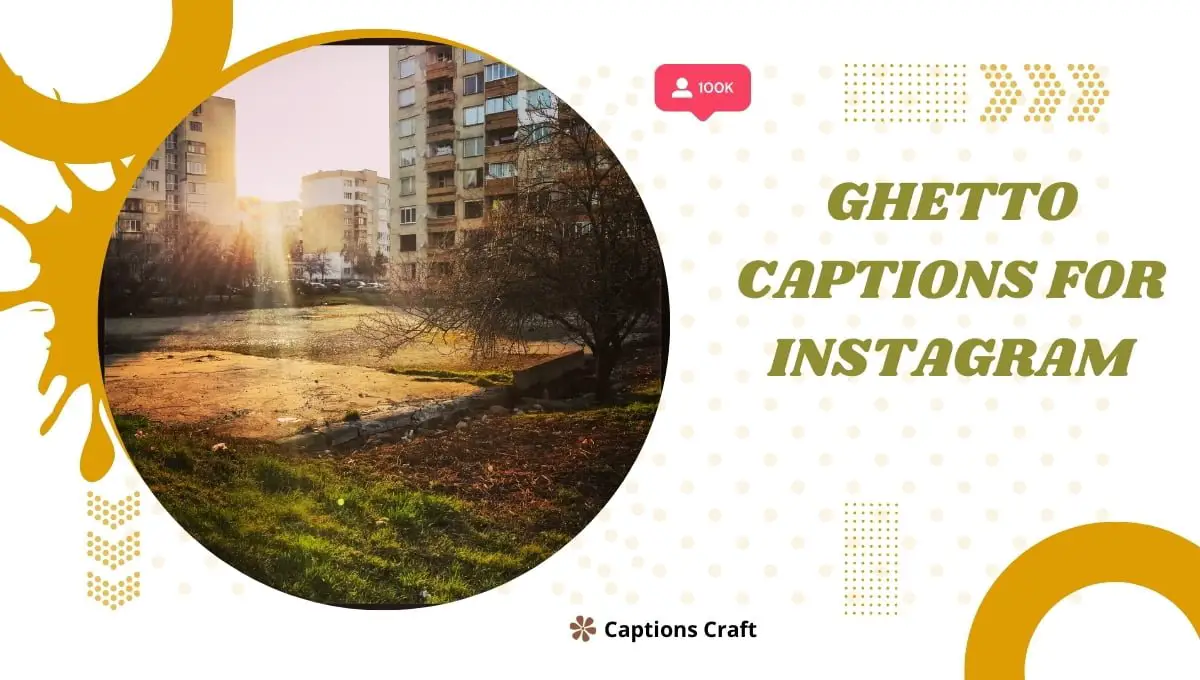 Ghetto-inspired Instagram captions: Express your style with these trendy and edgy captions.