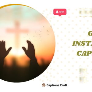 200+ God Instagram Captions for Spiritual Inspiration and Faith