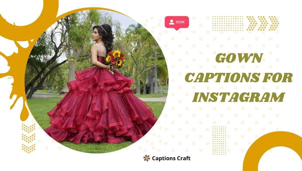 390+ Gown Captions For Instagram in 2024