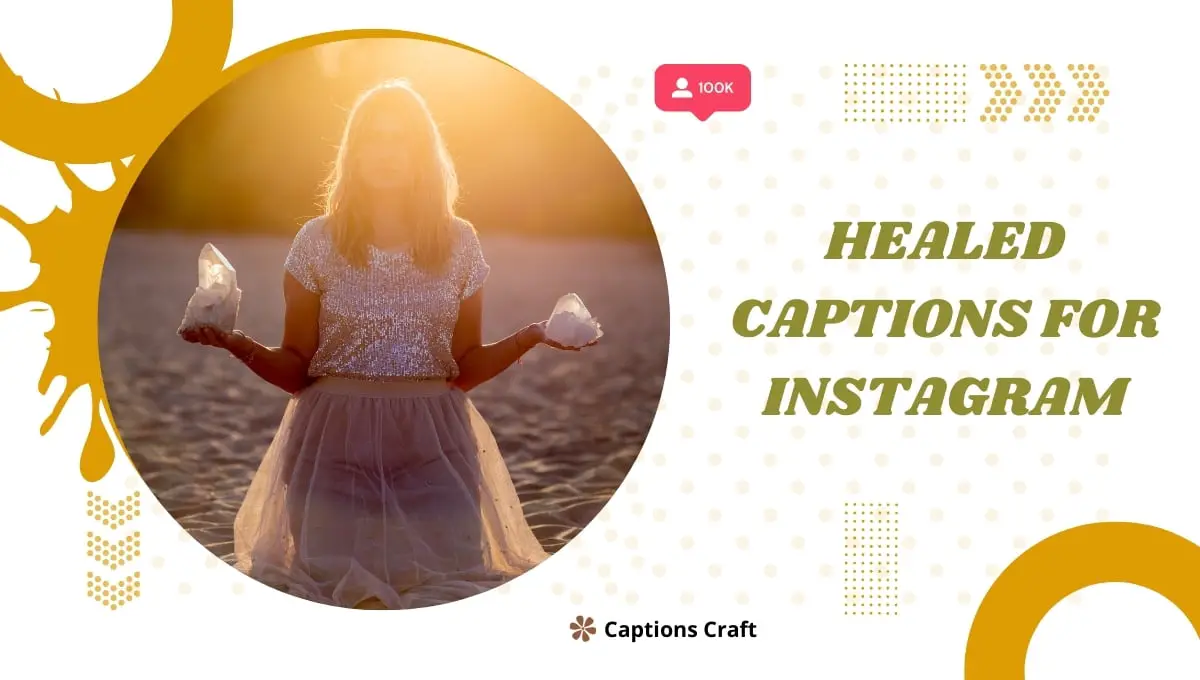 399+ Healed Captions for Instagram In 2024