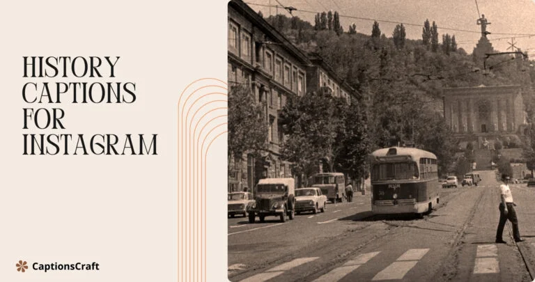 147+ Timeless History Captions For Instagram and Quotes That Spark Curiosity and Wonder