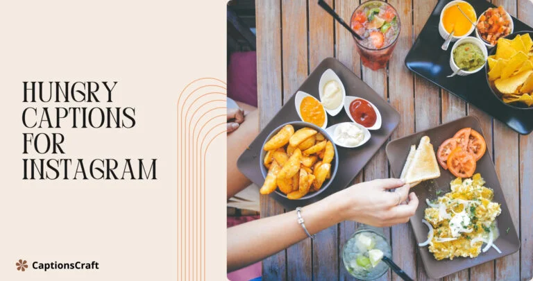 139+ Irresistible Hungry Captions For Instagram and Quotes That Will Make You Crave More