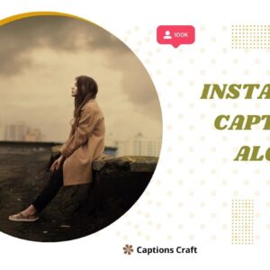 200+ Instagram Captions Alone for Every Mood and Moment