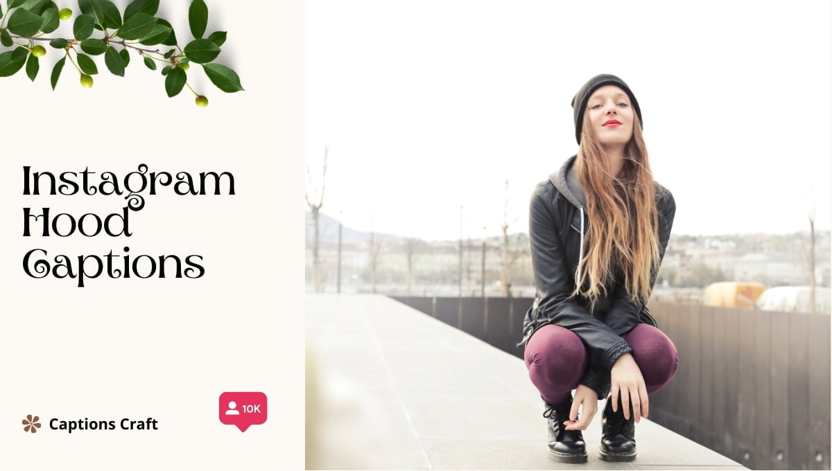 200+ Instagram Hood Captions Enhance Your Street Style With These Epic