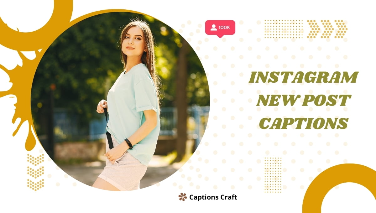 Instagram New Post Captions: 300+ Creative Ideas for Engaging Captions to Boost Your Social 