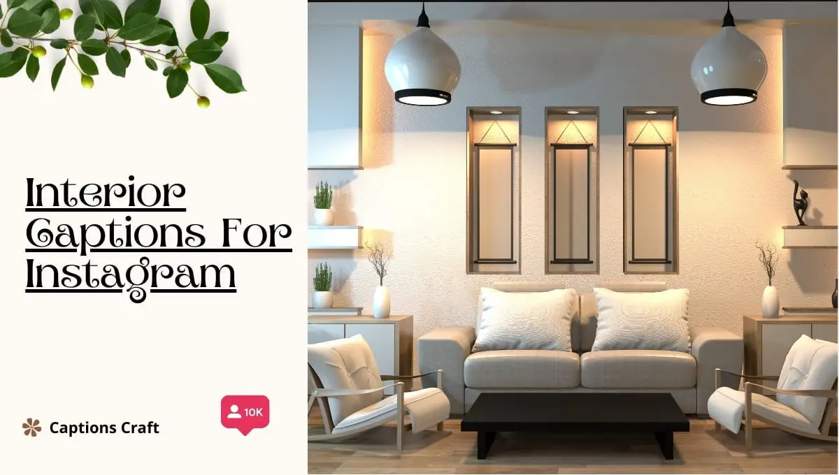 Interior captions for Instagram: Inspire your followers with stylish decor ideas and create a cozy ambiance at home. #InteriorInspo #HomeDecor