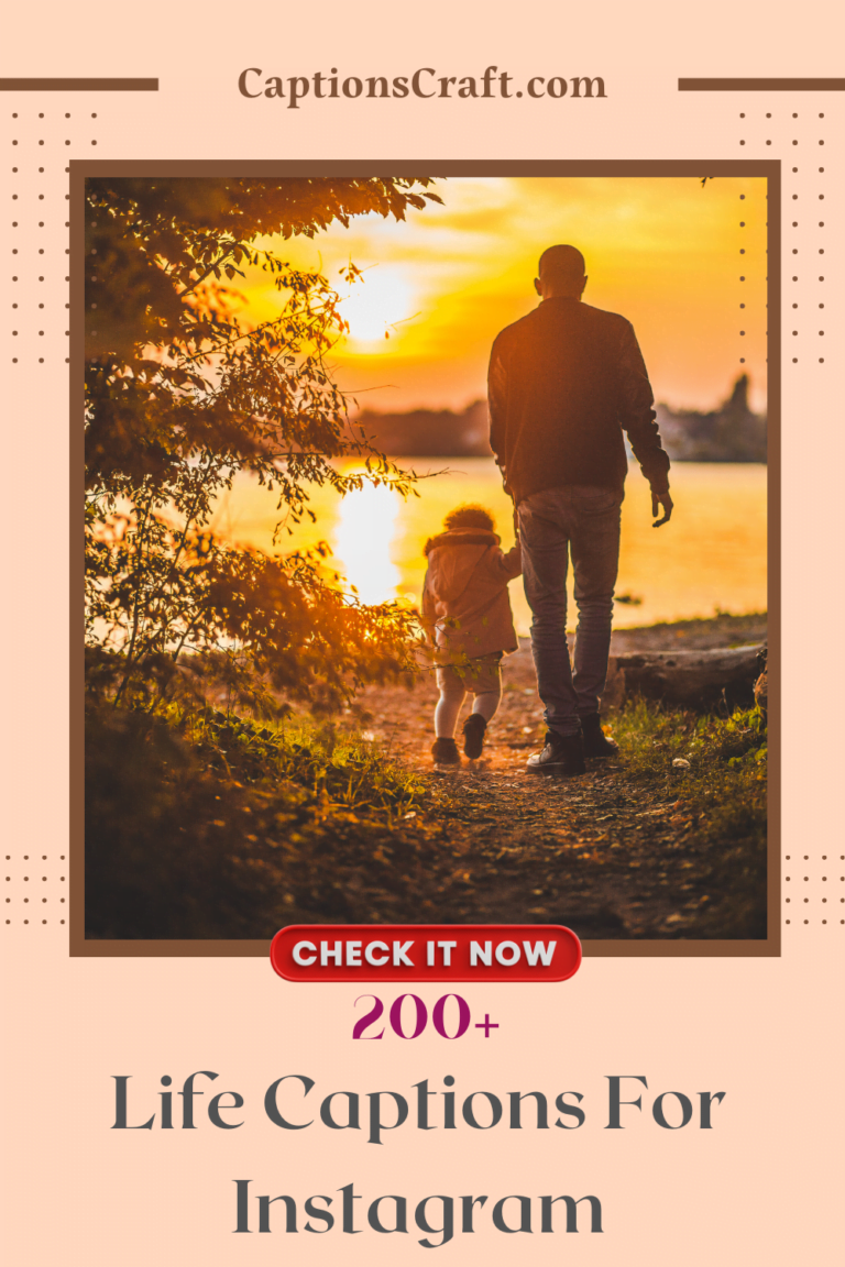 200-life-captions-for-instagram-to-inspire-reflect-and-celebrate