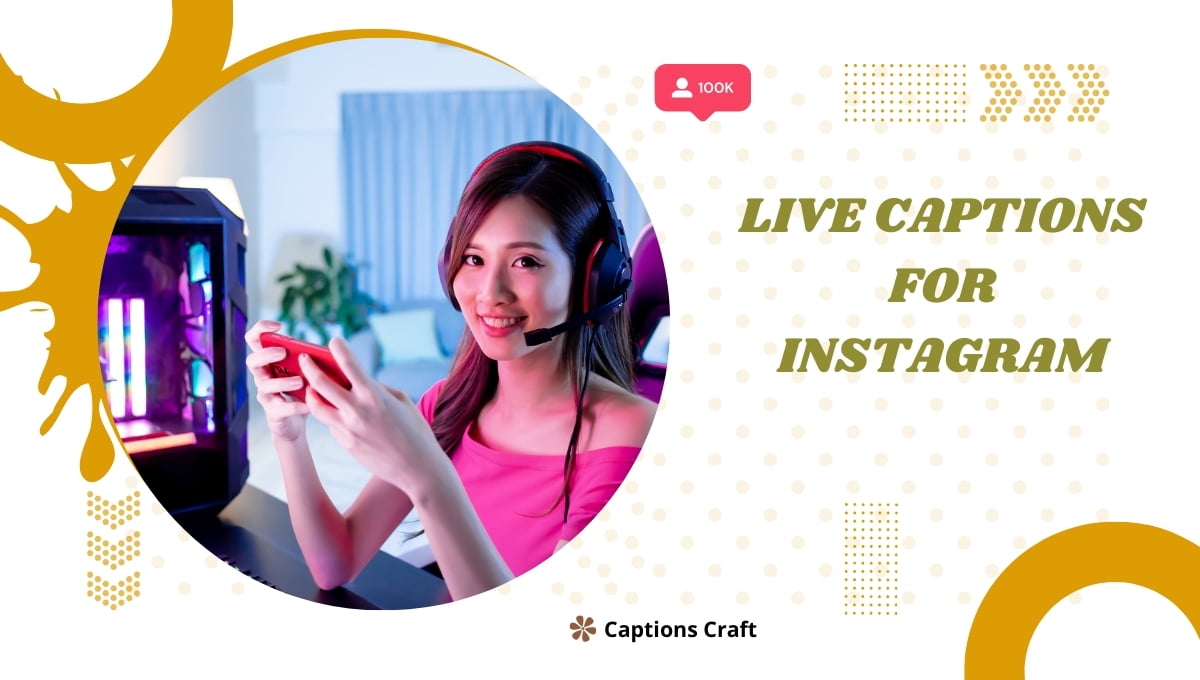 Live captions for Instagram: Enhance accessibility by providing real-time text descriptions for Instagram content.