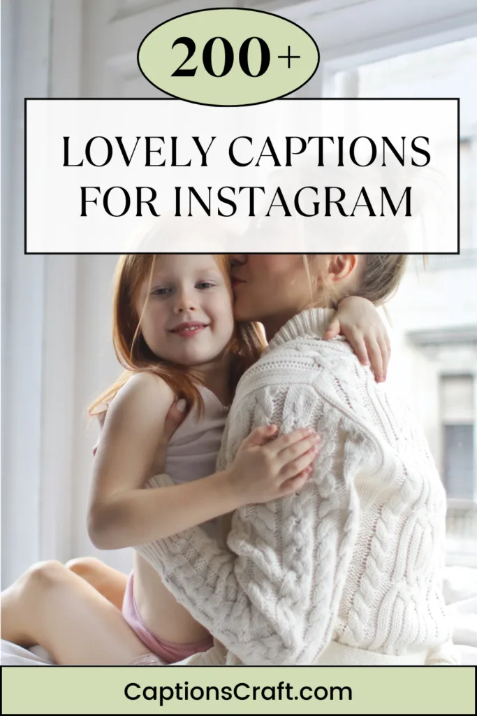 Lovely Captions For Instagram:200+ Charming and Heartwarming Phrases to Elevate Your Posts 2 Lovely Captions For Instagram