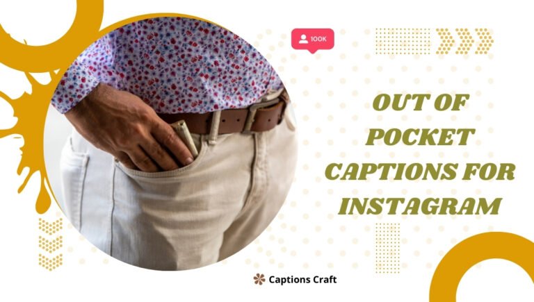 Out of Pocket Captions for Instagram: 200+ Perfect Phrases to Showcase ...