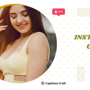 200+ Post Instagram Captions to Share Your Best Moments