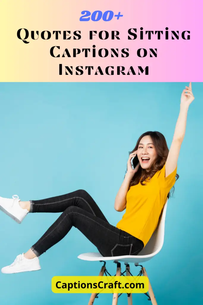 Quotes for Sitting Captions on Instagram
