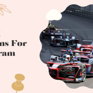 125+ Thrilling Racing Captions For Instagram and Quotes to Ignite Your Passion