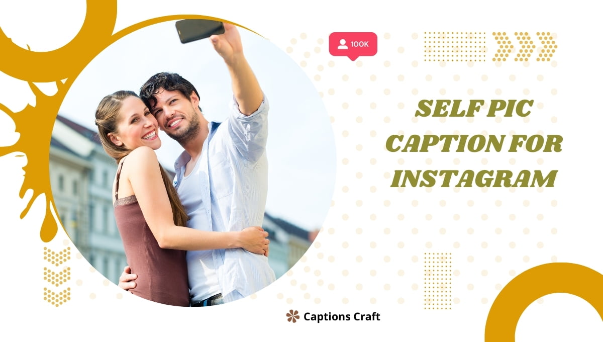 Three self pic caption ideas for Instagram: "Embracing my true self", "Confidence is my best accessory", "Capturing moments of self-love".