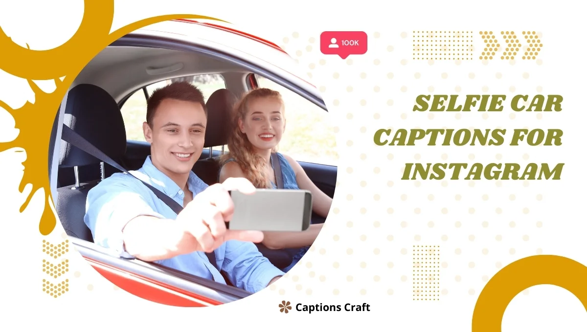 Selfie Car Captions For Instagram