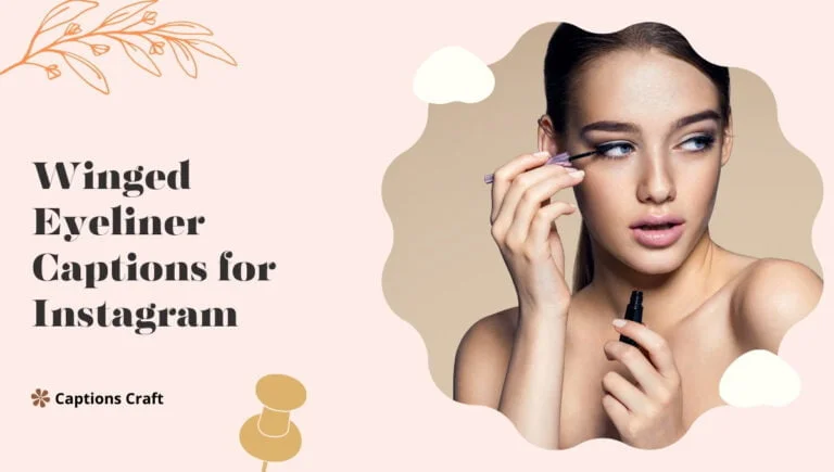 125+ Essential Winged Eyeliner Captions For Instagram That Inspire Confidence Quotes