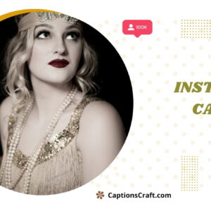 200+ 1920s Instagram Captions To Add Vintage Glam To Your Feed