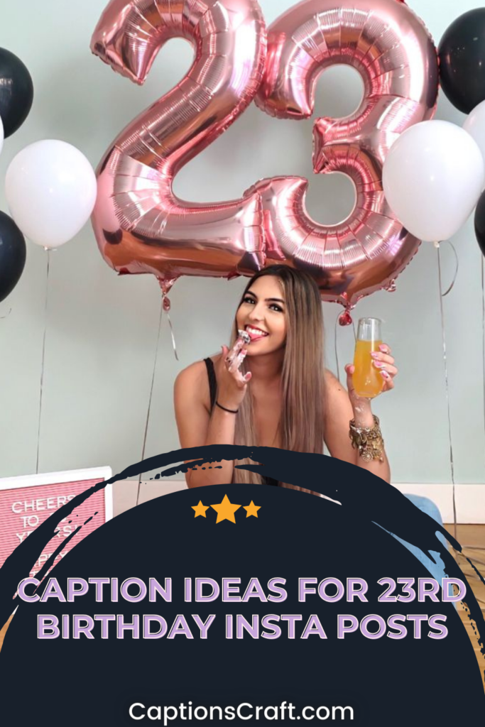 23rd Birthday Instagram Captions