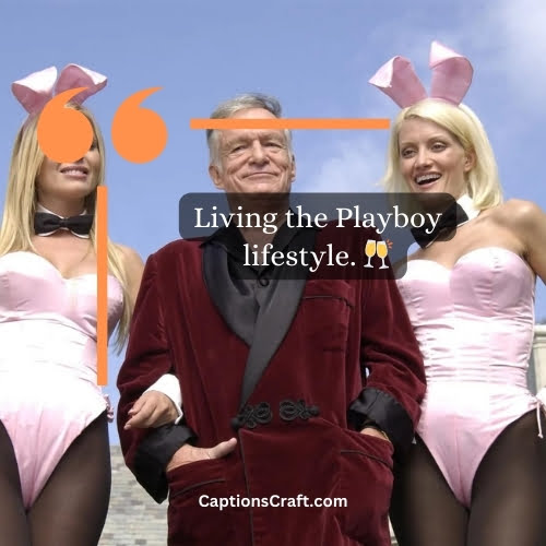Best Playboy Caption For Instagram (Writers Choice)