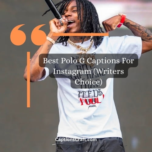 Best Polo G Captions For Instagram (Writers Choice)