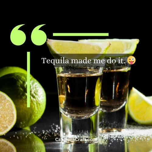 200+ Sippin And Snappin: Tequila Captions To Spice Up Your Instagram Game