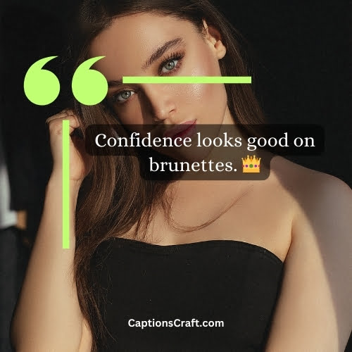 Captions for Brunette Hair on Instagram