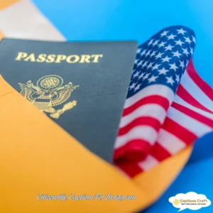 Unforgettable Citizenship Captions For Instagram to Inspire 147+ Moments