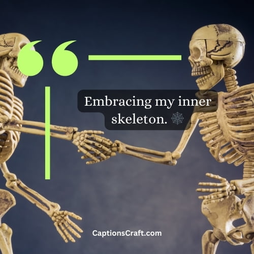 Instagram captions for skeleton photos