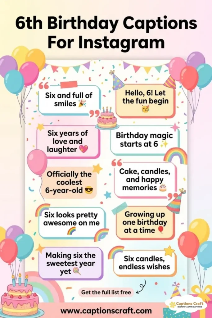 Celebrate with 6th Birthday Captions For Instagram and Quotes and 135+ Magical Moments