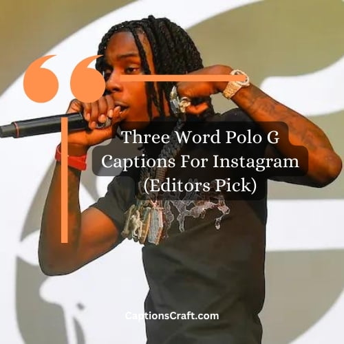 Three Word Polo G Captions For Instagram (Editors Pick)